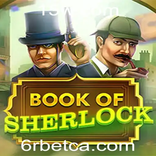 Explore o Fascinante Mundo do Jogo BookOfSherlock com 6Rbet