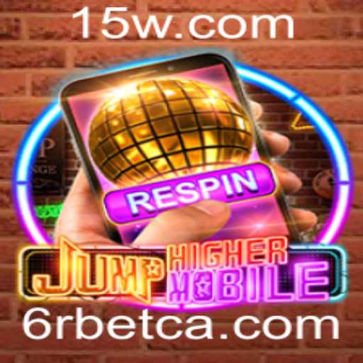 JumpHighermobile: Desvendando o Empolgante Mundo do Jogo Através da Plataforma 6Rbet