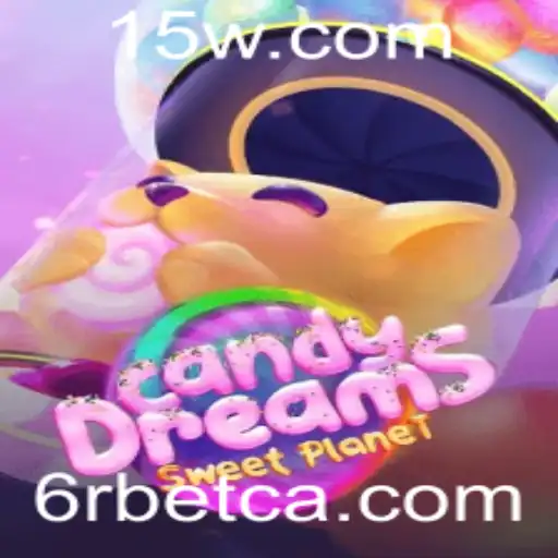 Explorando o Mundo Encantado de CandyDreams e a Revolução 6Rbet